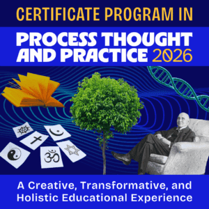 Certificate Program in Process Thought and Practice 2026